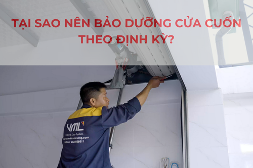 Tại sao nên bảo dưỡng cửa cuốn